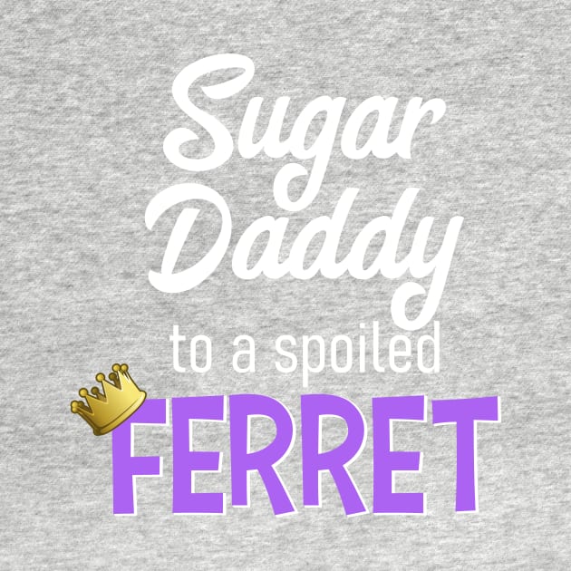 Sugar Daddy to a Spoiled Ferret by CeeGunn